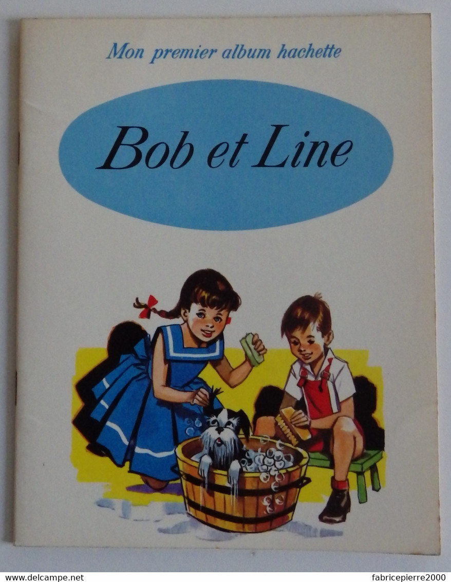 BOB ET LINE Ill. De François Batet 1967 EXCELLENT ETAT Mon Premier Album Hachette - Hachette