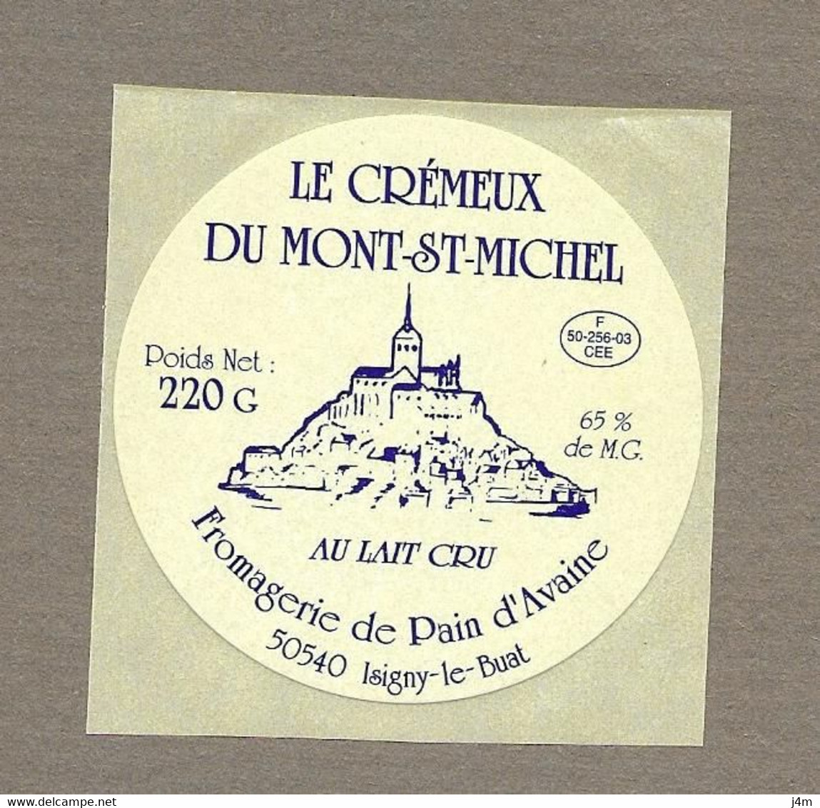 ETIQUETTE De FROMAGE.. Le CREMEUX Du MONT ST MICHEL.. Fromagerie De PAIN D'AVAINE à ISIGNY Le BUAT ( Manche 50) - Kaas