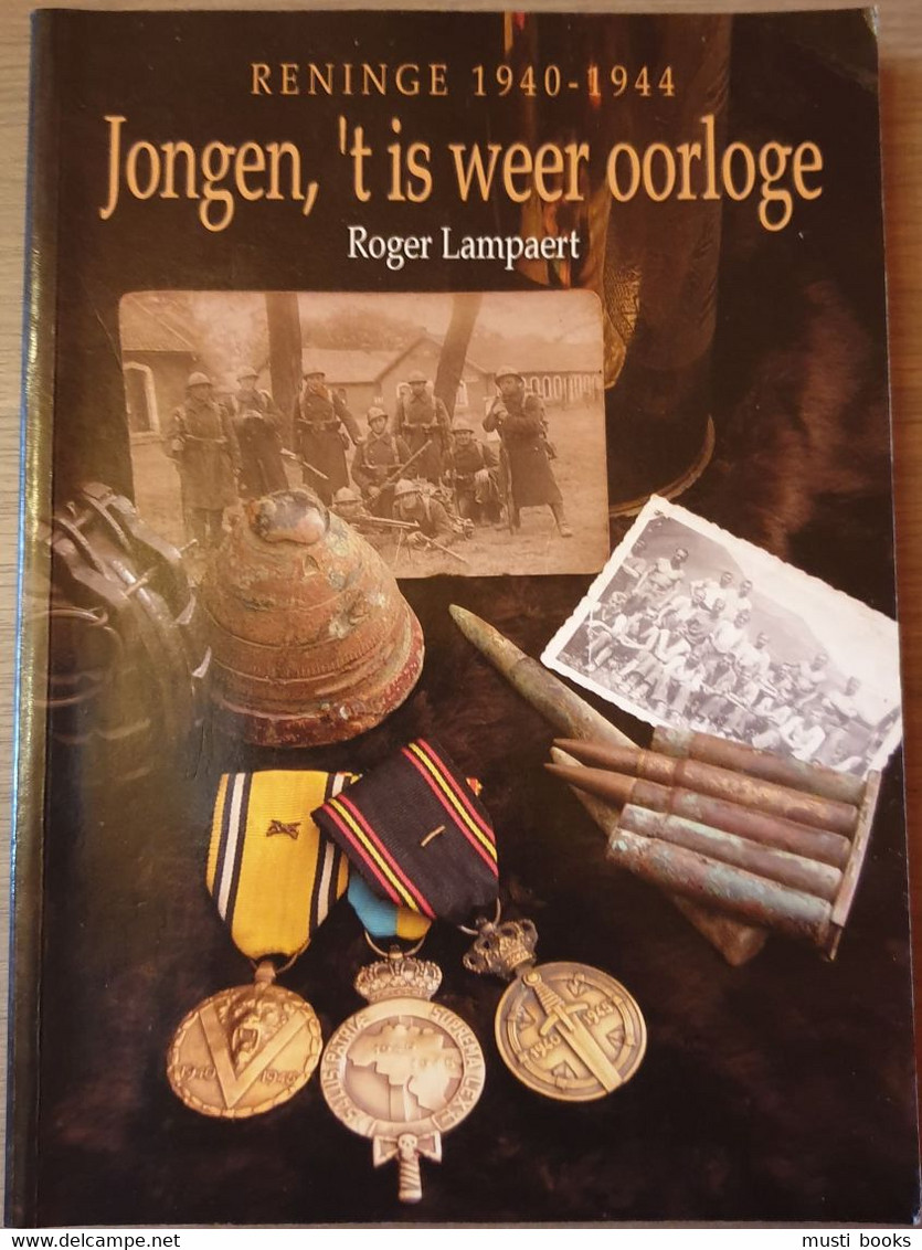 (1940-1944 RENINGE) Jongen, ’t Is Weer Oorloge. - Guerre 1939-45