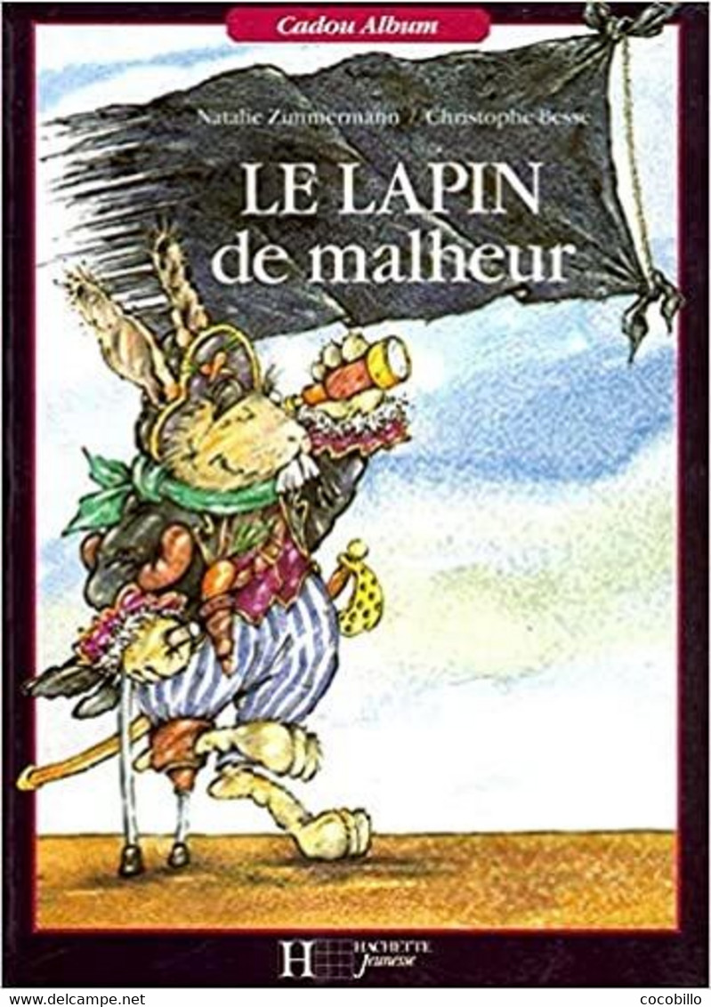 Le Lapin De Malheur - De Natalie Zimmermann - Ed Hachette - 1996 - Hachette