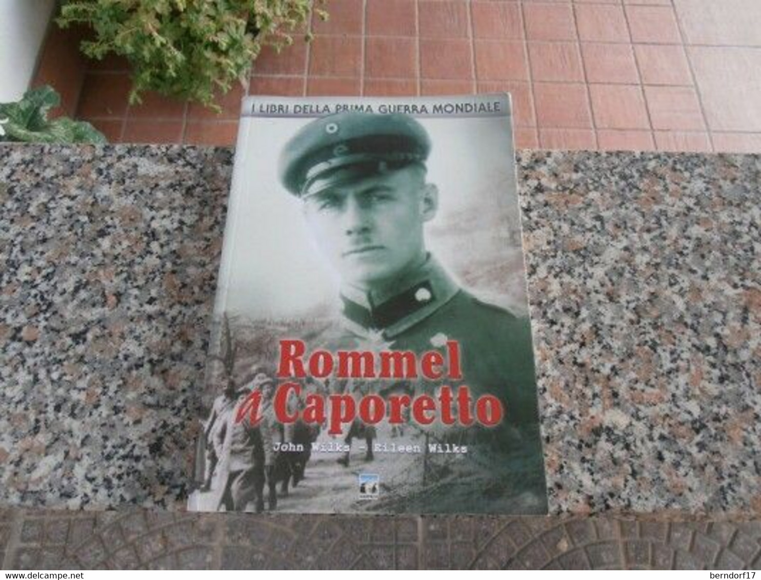 Rommel A Caporetto - John Wilks - Eileen Wilks - Histoire