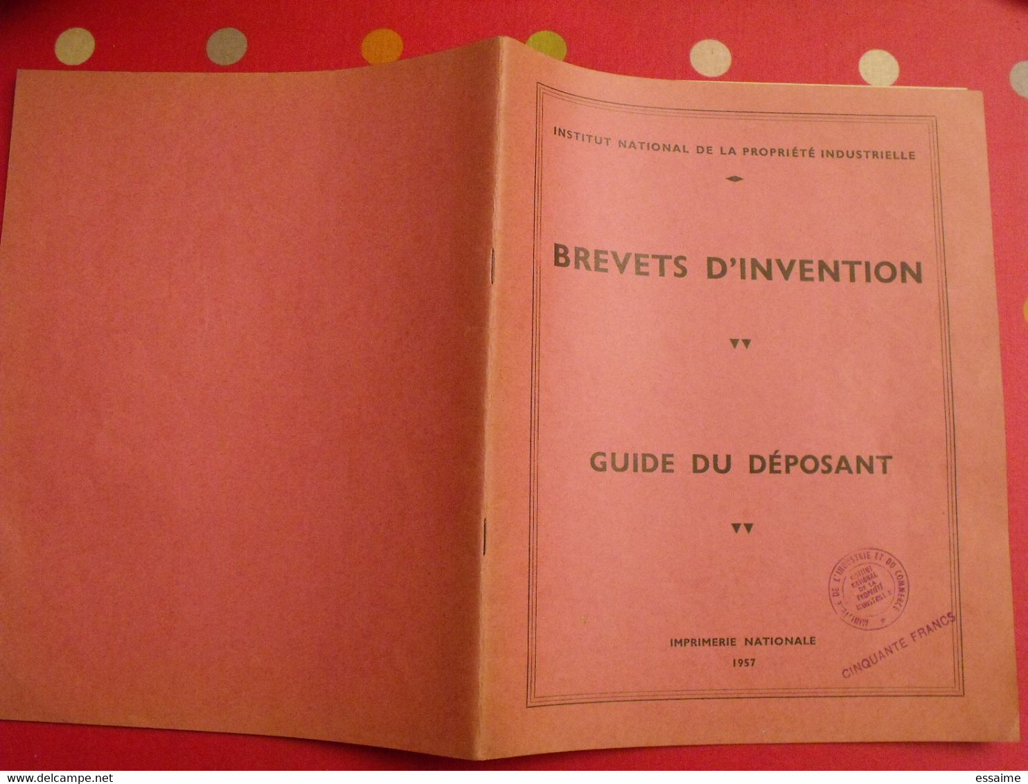 Brevets D'invention, Guide Du Déposant. Institut National De La Propriété Industrielle. 1957. Brevet - Diritto