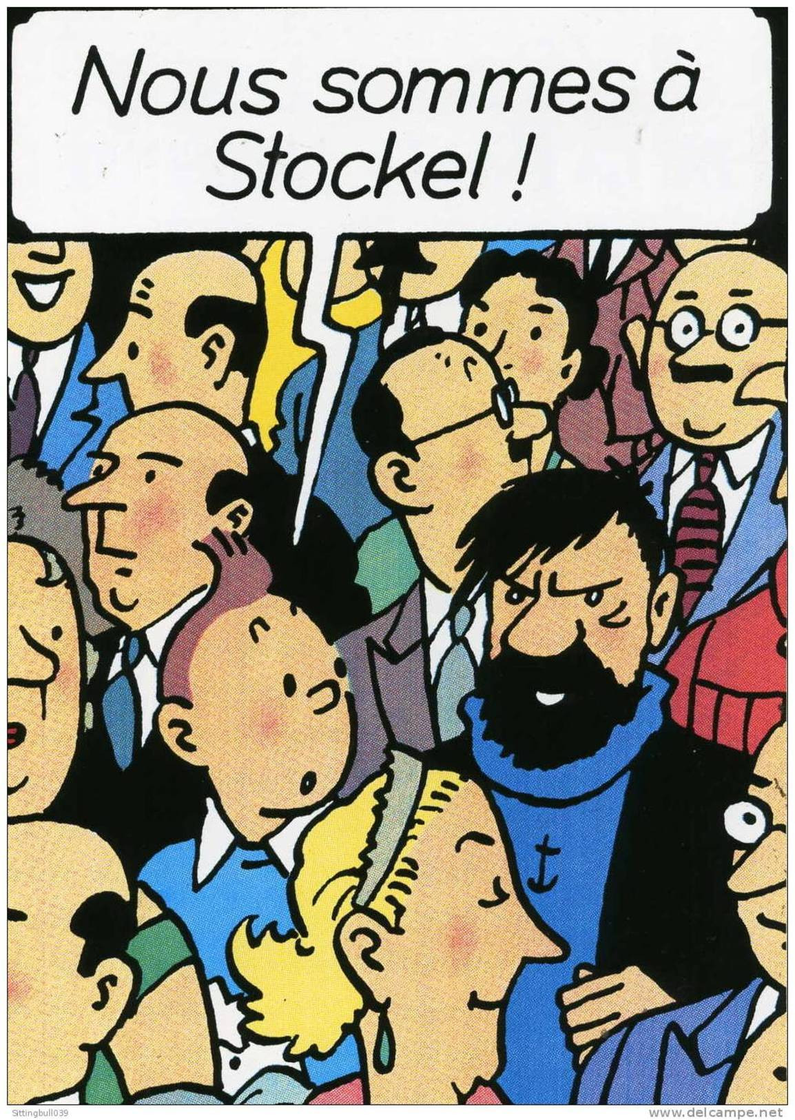 TINTIN. AUTOCOLLANT NOUS SOMMES à STOCKEL ! POUR LA FUTURE OUVERTURE DU CENTRE BELGE DE LA BD à Bruxelles. Hergé  1988 - Aufkleber