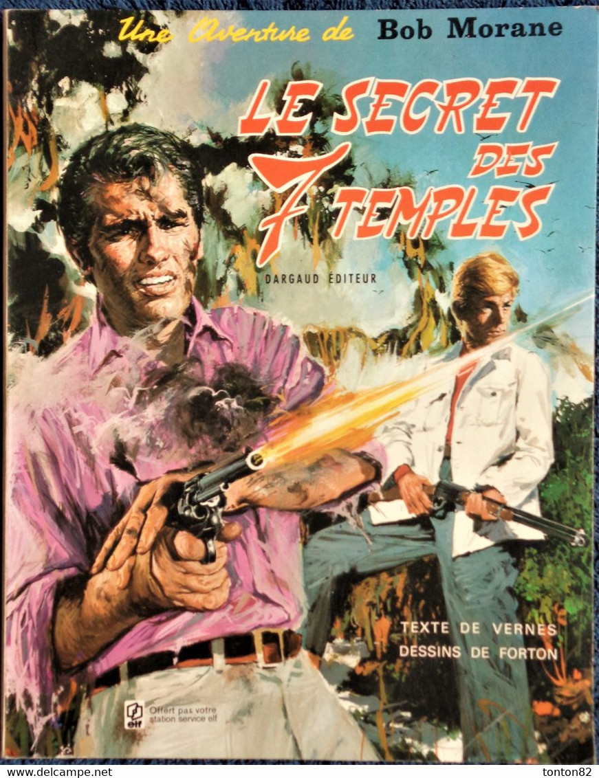 Verne / Forton - BOB MORANE - Le Secret Des Sept Temples - Dargaud Éditeur Pour La Marque ELF - ( 1972 ) .. - Bob Morane