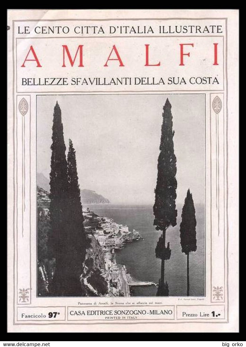 Le Cento Città D' Italia Illustrate - AMALFI (Fascicolo 97°) - CASA EDITRICE SONZOGNO / MILANO - Ediz. Tra Il 1920/1930 - Tourisme, Voyages