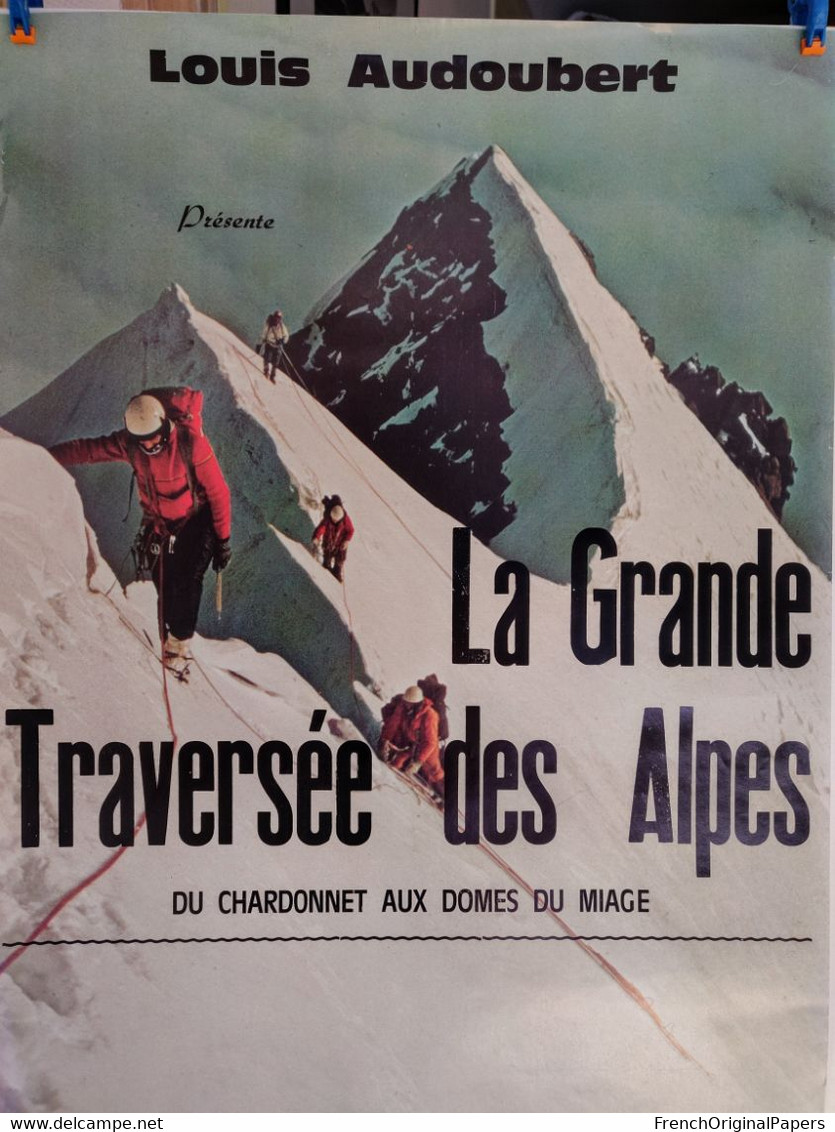 Louis Audoubert Rare Affiche 1970s Grande Traversée Des Alpes Du Chardonnet Aux Dômes De Miage Chamonix Saint-Gervais - Affiches