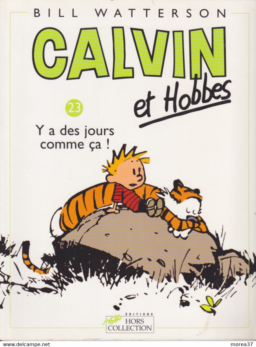 CALVIN Et HOBBES  N°23 Y A Des Jours Comme ça EO   De BILL WATTERSON   EDITIONS HORS COLLECTION - Calvin Et Hobbes
