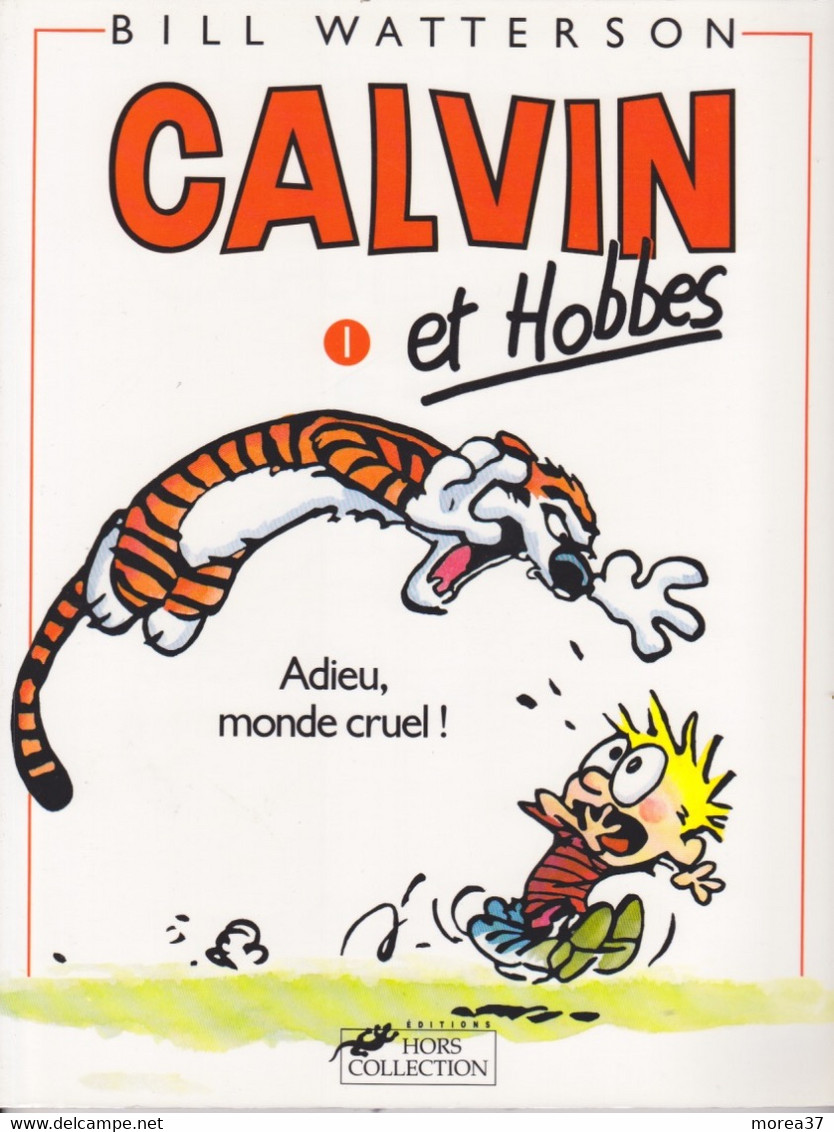 CALVIN Et HOBBES  N°1  Adieu Monde Cruel!  De BILL WATTERSON   EDITIONS HORS COLLECTION - Calvin Et Hobbes