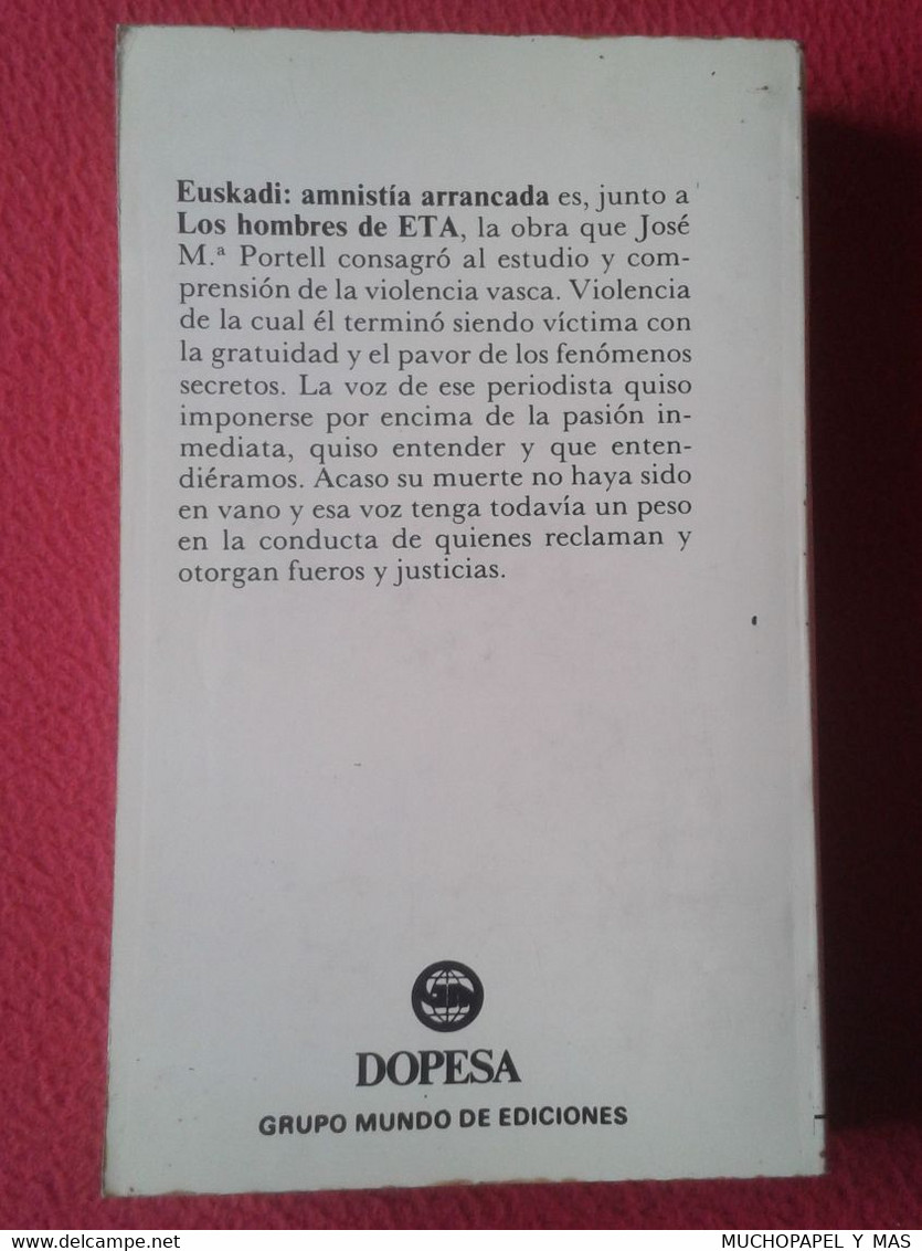 LIBRO EUSKADI: AMNISTÍA ARRANCADA JOSE MARÍA PORTELL DOPESA 1977 TERRORISMO ETA PAÍS VASCO TERRORISM TERRORISME AMNISTIE - Droit Et Politique