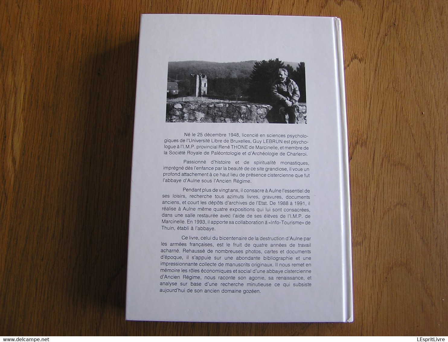 LA TUMULTUEUSE HISTOIRE DE L ABBAYE D AULNE 1794 1994 Guy Lebrun Régionalisme Hainaut Gozée Région Montigny Landelies