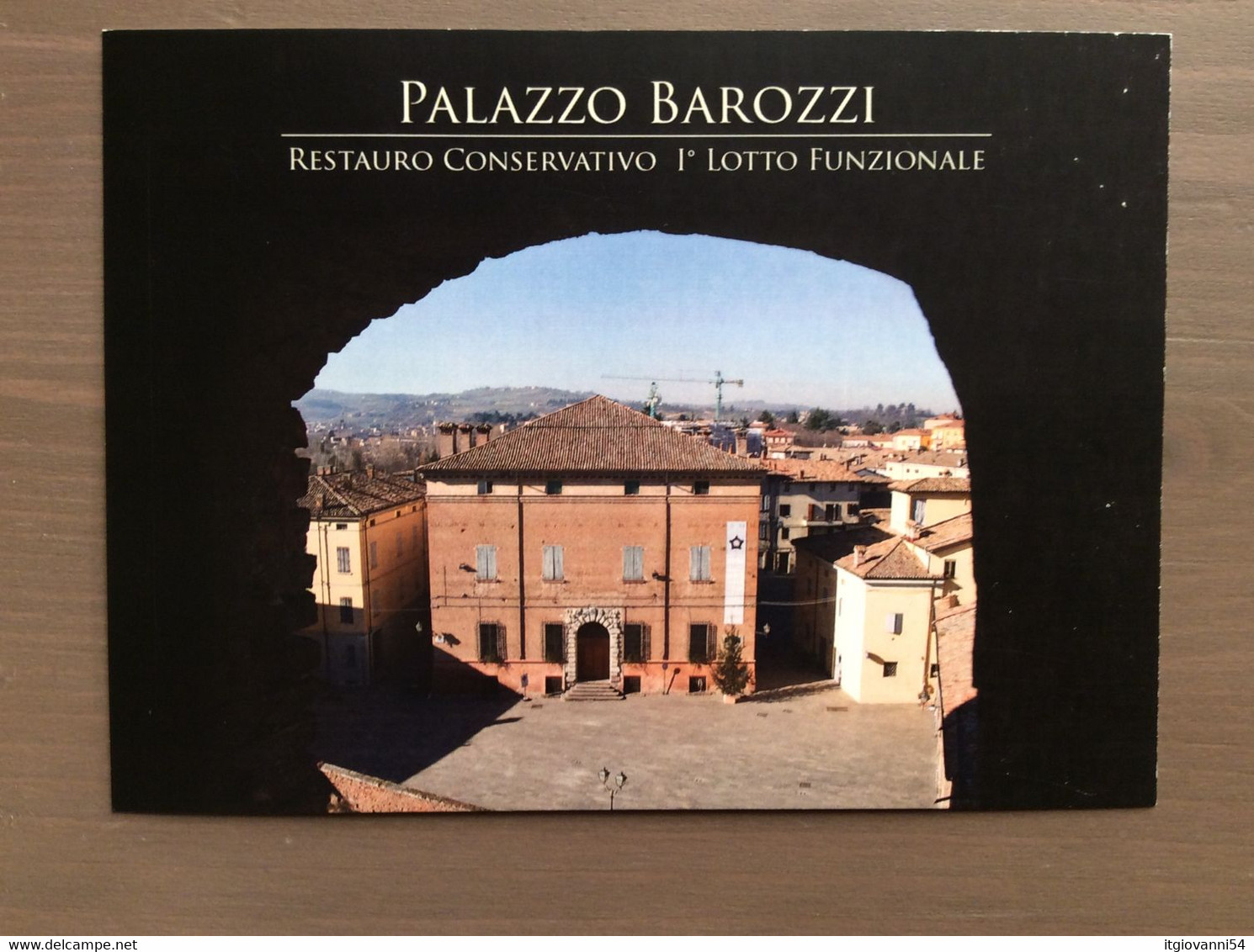 Cartolina Ufficiale "Inaugurazione Primo Lotto Funz. Restauro Conserv. Palazzo Barozzi" Annullo Vignola (MO) 12-10-2010 - Inaugurations