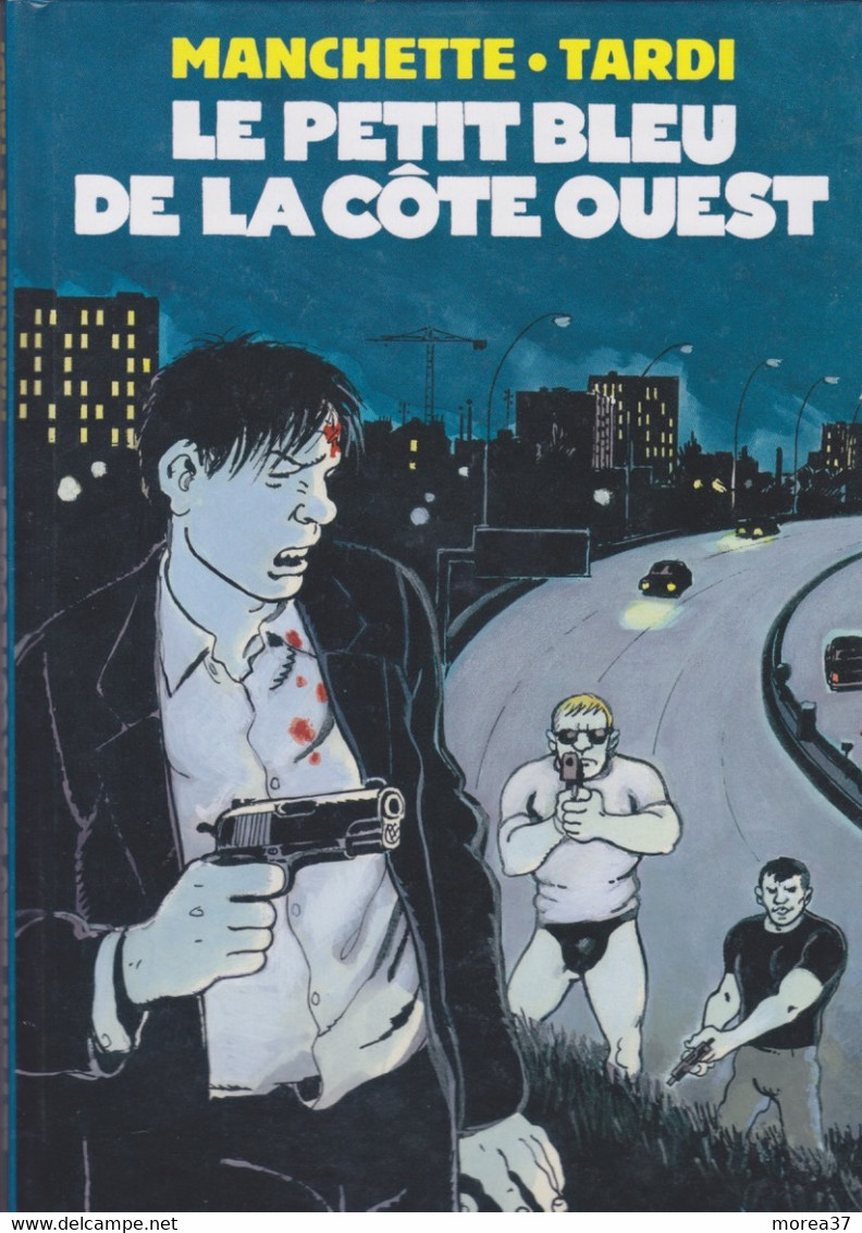 Le Petit Bleu De La Côte Ouest EO De MANCHETTE / TARDI   EDITIONS LES HUMANOIDES ASSOCIEES - Tardi