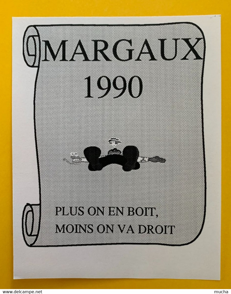 18369 - Margaux 1990 Plus On En Boit Plus On Va Droit - Humour