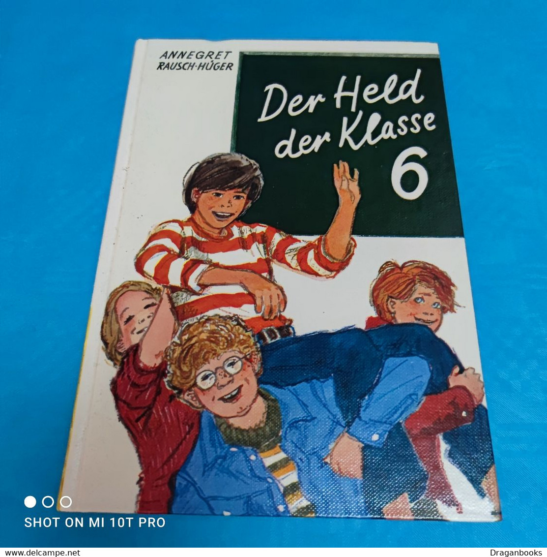 Annegret Rausch Hüger - Der Held Der Klasse 6 - Andere & Zonder Classificatie