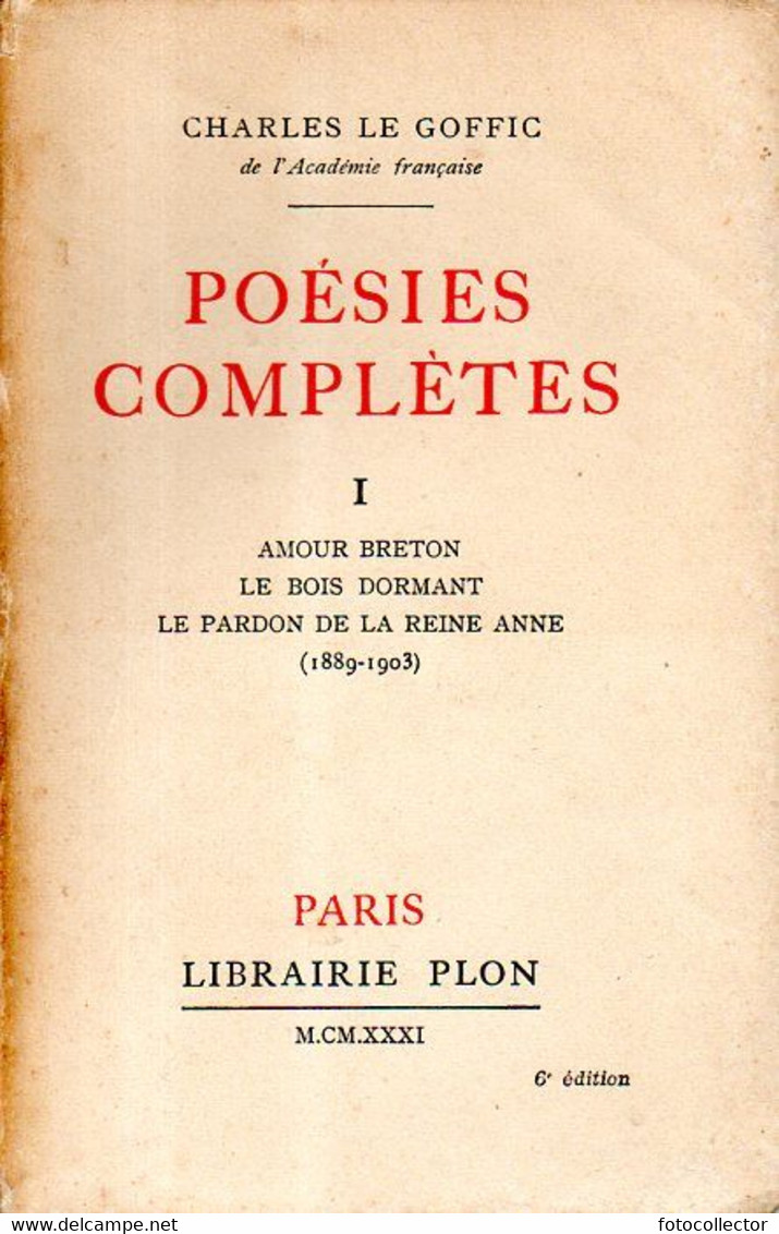 Poésies Complètes 1 : Amour Breton, Le Bois Dormant, Le Pardon De La Reine Anne Par Charles Le Goffic (1889 - 1903) - Auteurs Français