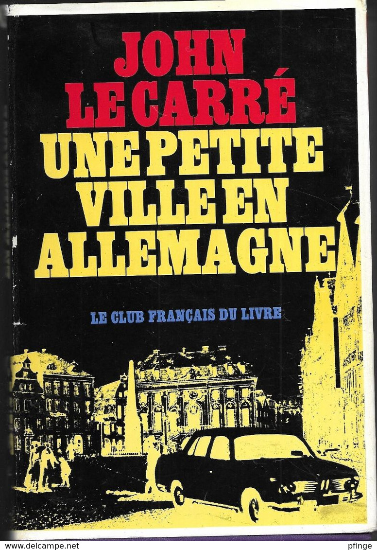 Une Petite Ville En Allemagne Par John Le Carré - Club Français Du Livre, 1979 - Ohne Zuordnung