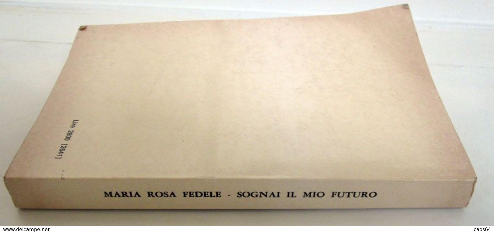 Sognai Il Mio Futuro	  Maria Rosa Fedele  1974 - Novelle, Racconti