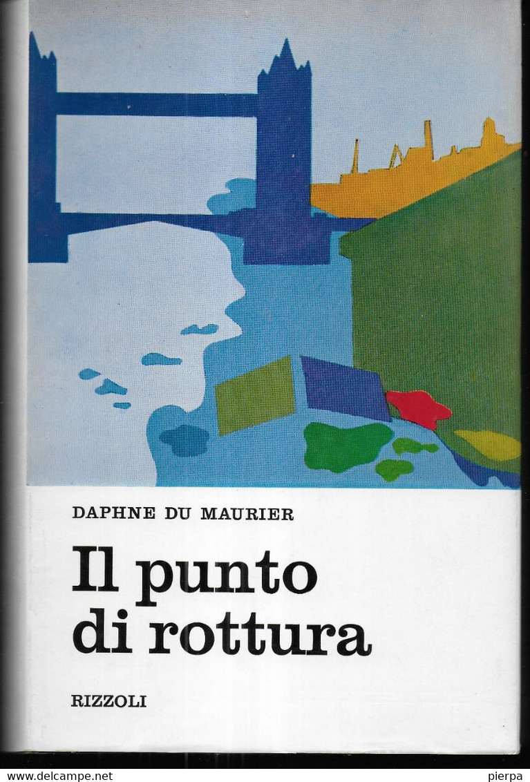 IL PUNTO DI ROTTURA - DAPHNE DU MAURIER - EDIZ. RIZZOLI - PAG. 302 - FORMATO 15X22 - USATO OTTIMO STATO - Novelle, Racconti