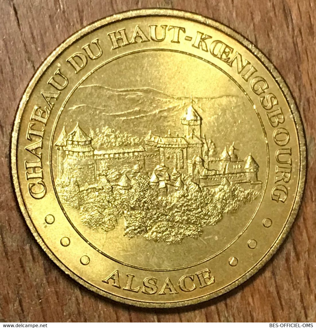 67 ORSCHWILLER CHÂTEAU DU HAUT KOENIGSBOURG MDP 2004 MÉDAILLE MONNAIE DE PARIS JETON TOURISTIQUE MEDALS COINS TOKENS - 2004