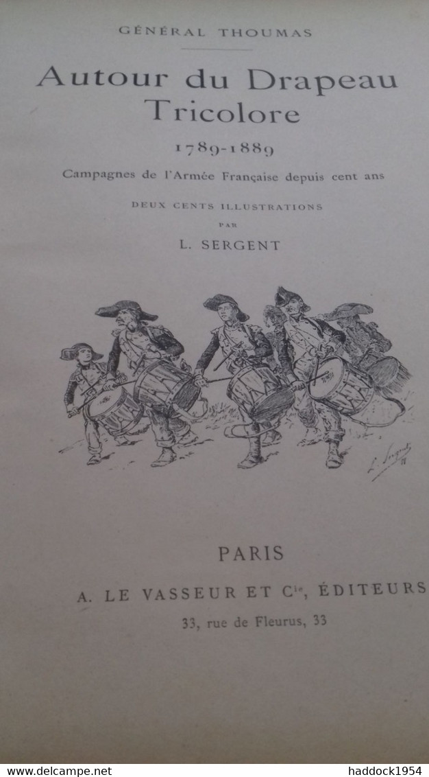 Autour Du Drapeau Tricolore 1789-1889 GENERAL THOUMAS Le Vasseur 1889 - Histoire