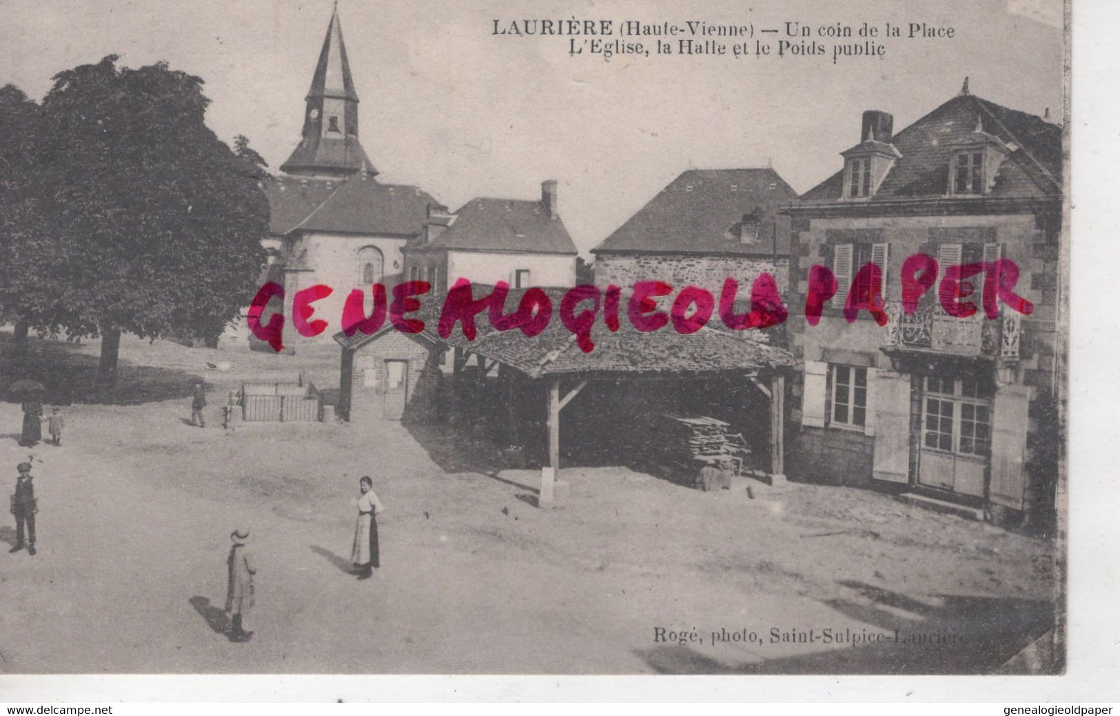 87- LAURIERE - UN COIN DE LA PLACE-L' EGLISE-LA HALLE ET LE POIDS PUBLIC-EDITEUR ROGE SAINT SULPICE LAURIERE - Lauriere