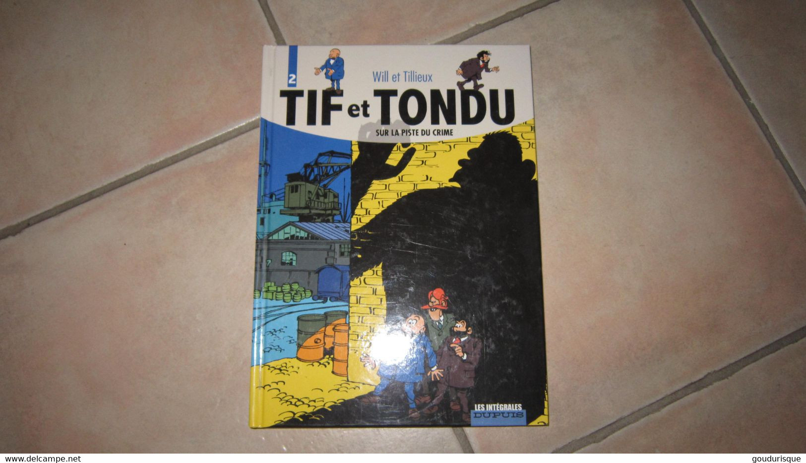 INTEGRALE TIF ET TONDU N°2 SUR LA PISTE DU CRIME    DUPUIS - Tif Et Tondu