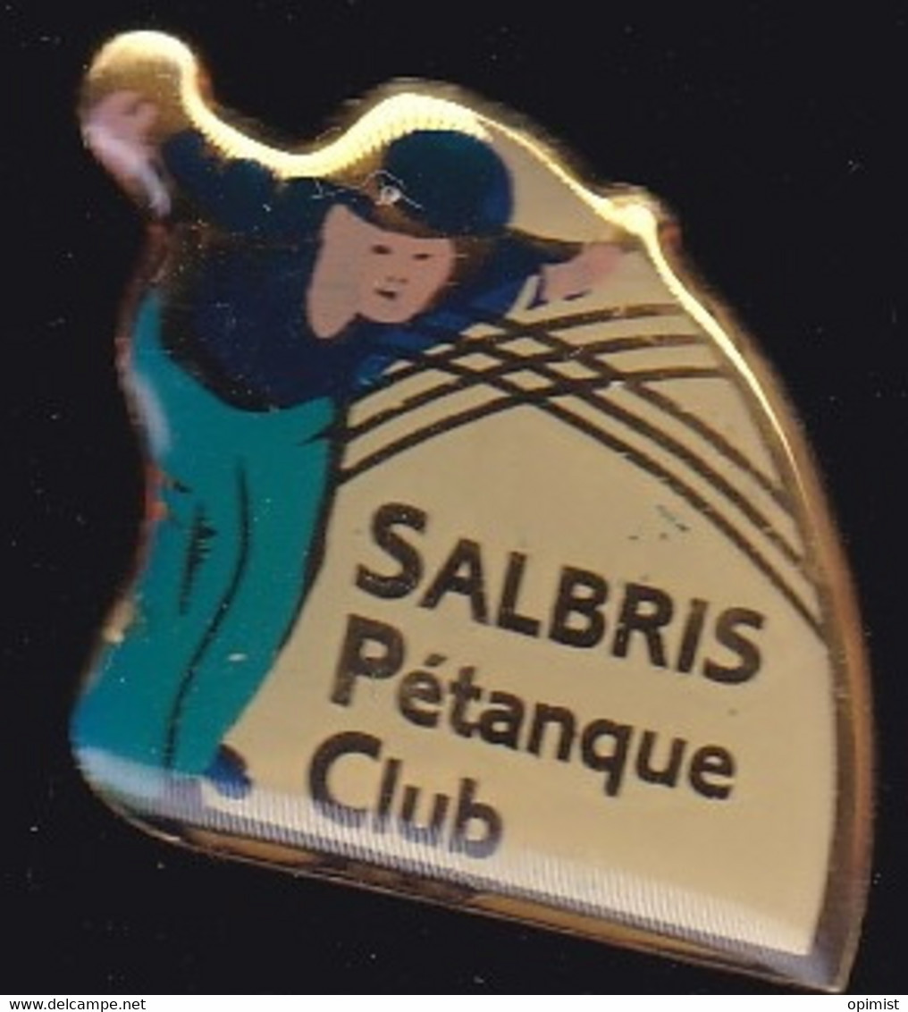 69922- Pin's.Pétanque..Salbris . Loir-et-Cher. Région Centre-Val De Loire. - Pétanque