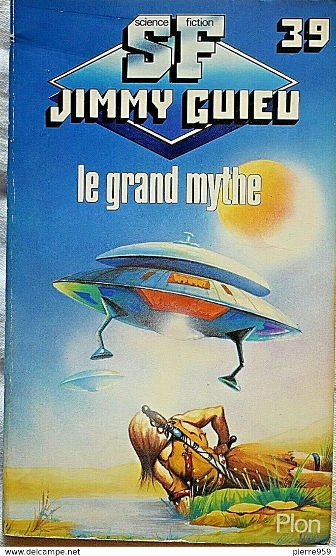 Le Grand Mythe - Jimmy Guieu - SF39 - Plon