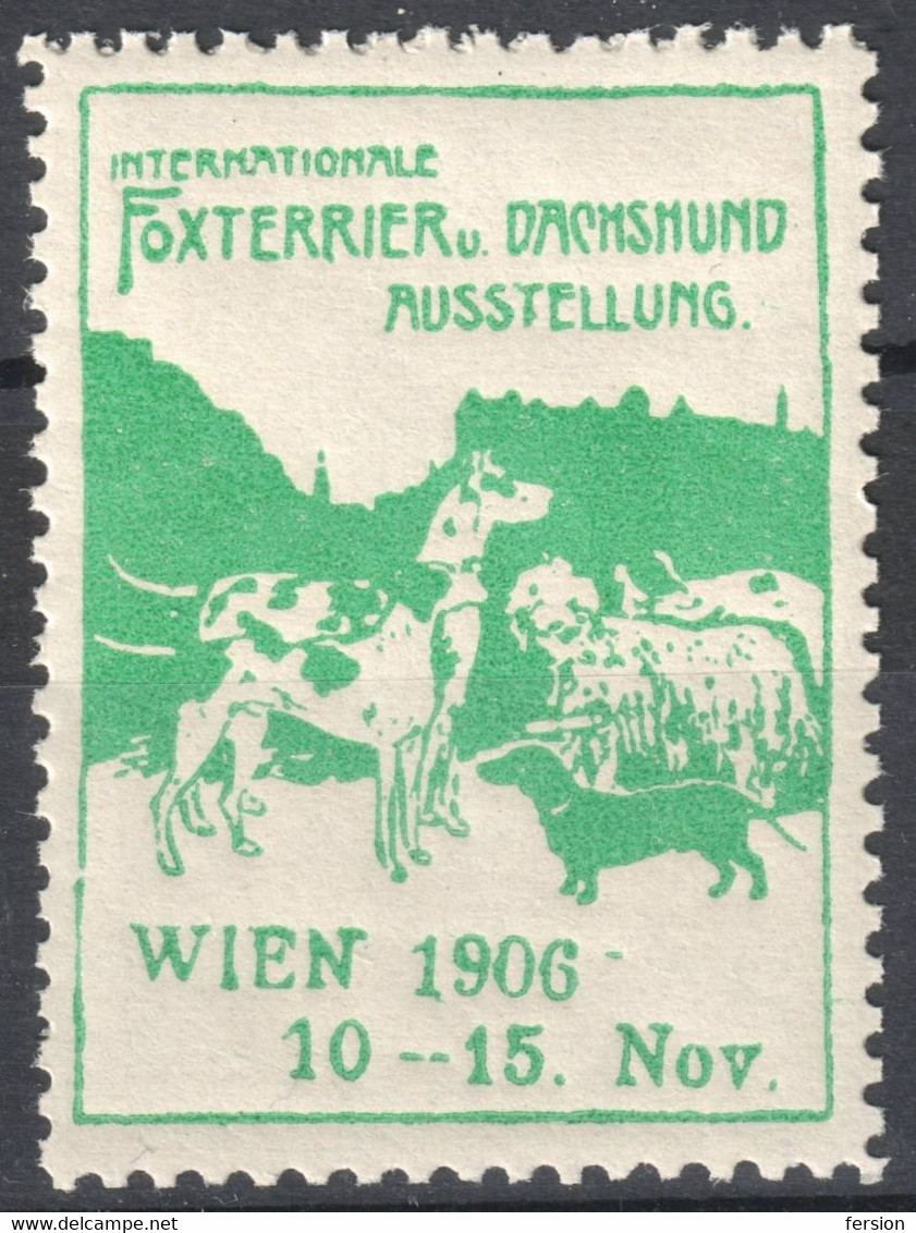 DOG DOGS Fox Terrier Foxterrier Dachshund Exhibition Wien Vienna 1906 Austria HUNGARY MNH Label / Vignette / Cinderella - Cani