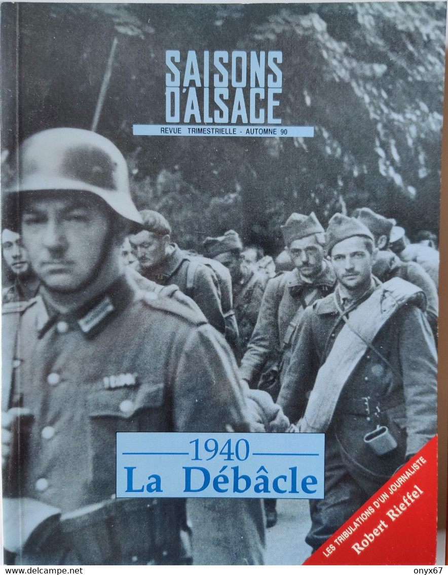 REVUE TRIMESTRIELLE SAISONS D'ALSACE - AUTOMNE 90 - 1940 Guerre 39/45 LA DÉBACLE - 1990 - Guerra 1939-45