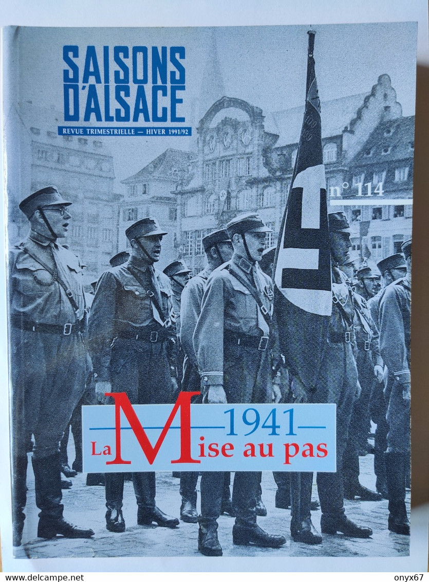 REVUE TRIMESTRIELLE SAISONS D'ALSACE - HIVER 91/92 - 1941-Guerre 39/45 LA MISE AU PAS - 1991 - Weltkrieg 1939-45