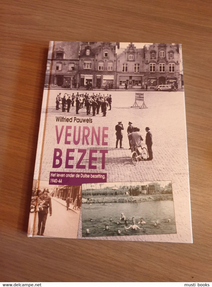 (VEURNE) Veurne Bezet 1940-1945. Het Leven Onder De Duitse Bezetting. - Guerre 1939-45