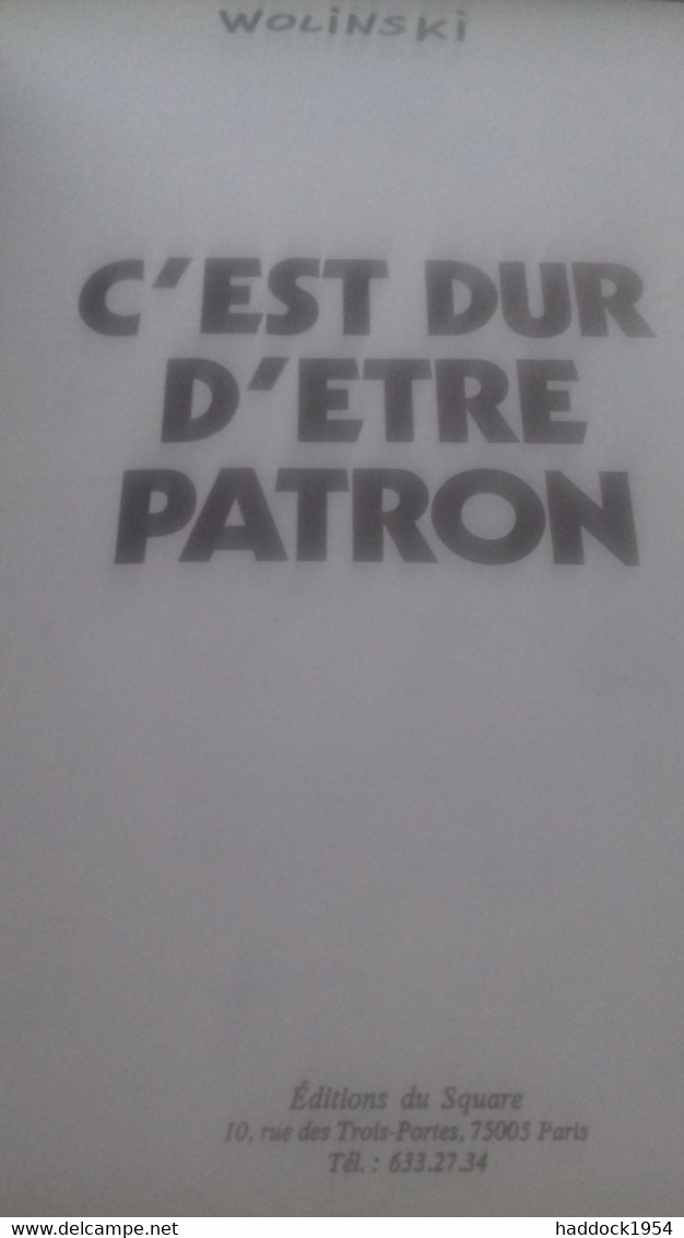 C'est Dur D'être Patron WOLINSKI éditions Du Square 1977 - Wolinski