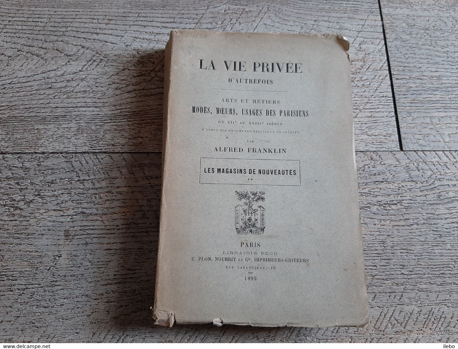 Magasins De Nouveautés Mode Moeurs Usage Des Parisiens De  Franklin 1895 Ganterie Parfumerie Mercerie Draperie Paris - Histoire