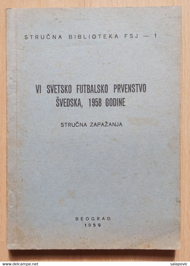 VI SVETSKO FUTBALSKO PRVENSTVO ŠVEDSKA, 1958 GODINE FSJ, VI World Cup Sweden, 1958 - Libri