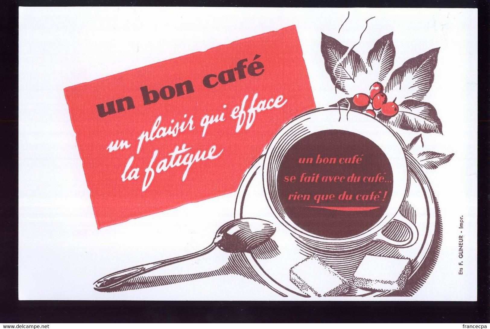 B375 - BUVARD -  UN BON CAFE  - Un Plaisir Qui Efface La Fatigue - Café & Thé
