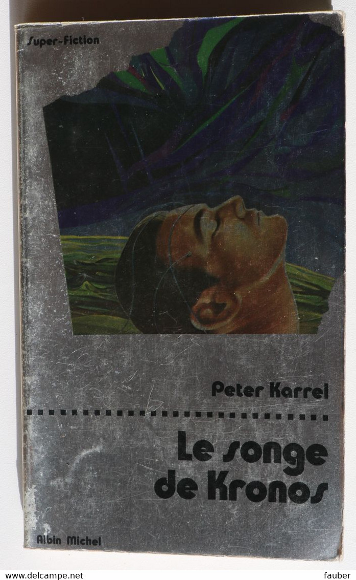 "le Songe De Kronos " De Peter Karell     Edt Albin Michel  Super-Fiction N° 38 - Albin Michel