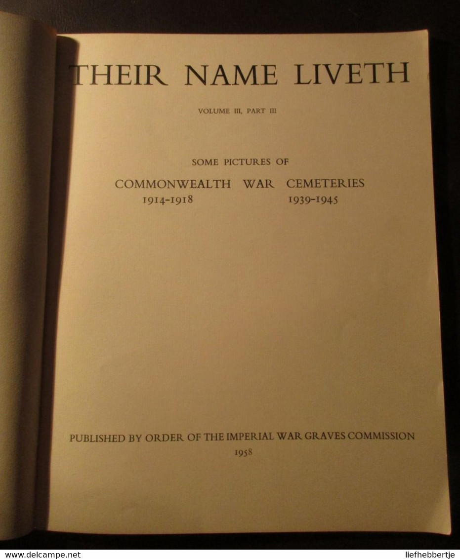 Their Name Liveth - Volume III, Part III : Pictures Of Commonwealth War Cemeteries - In The East - WO I En WO II - - Guerre 1914-18