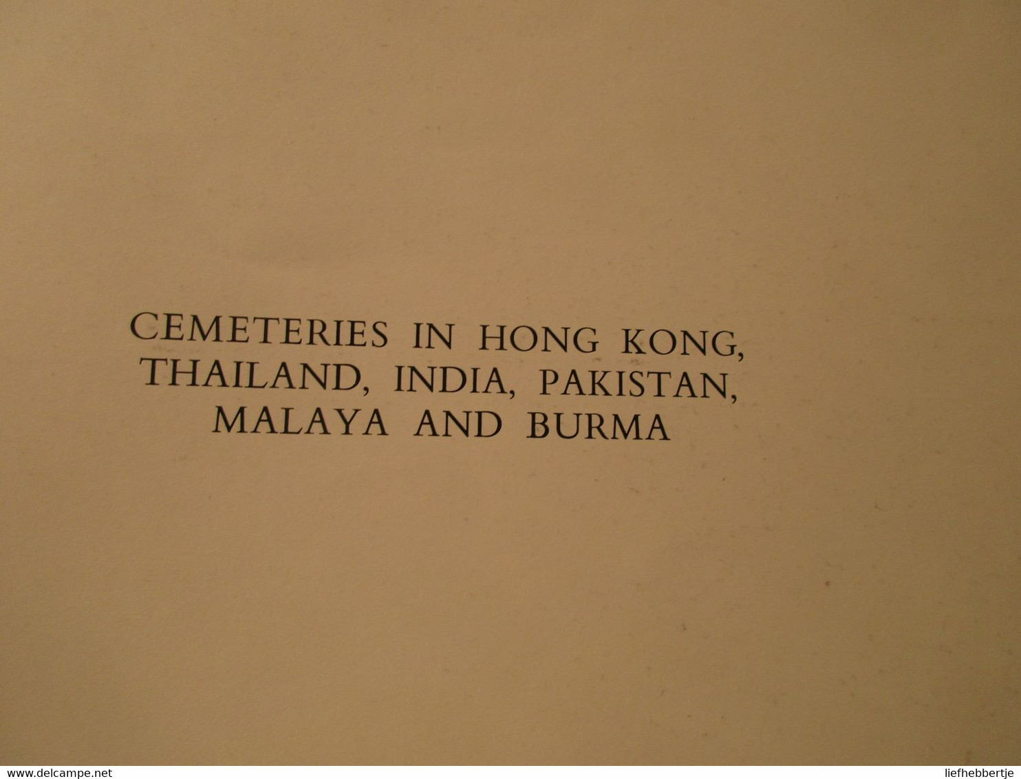 Their Name Liveth - Volume III, Part III : Pictures Of Commonwealth War Cemeteries - In The East - WO I En WO II - - Guerre 1914-18