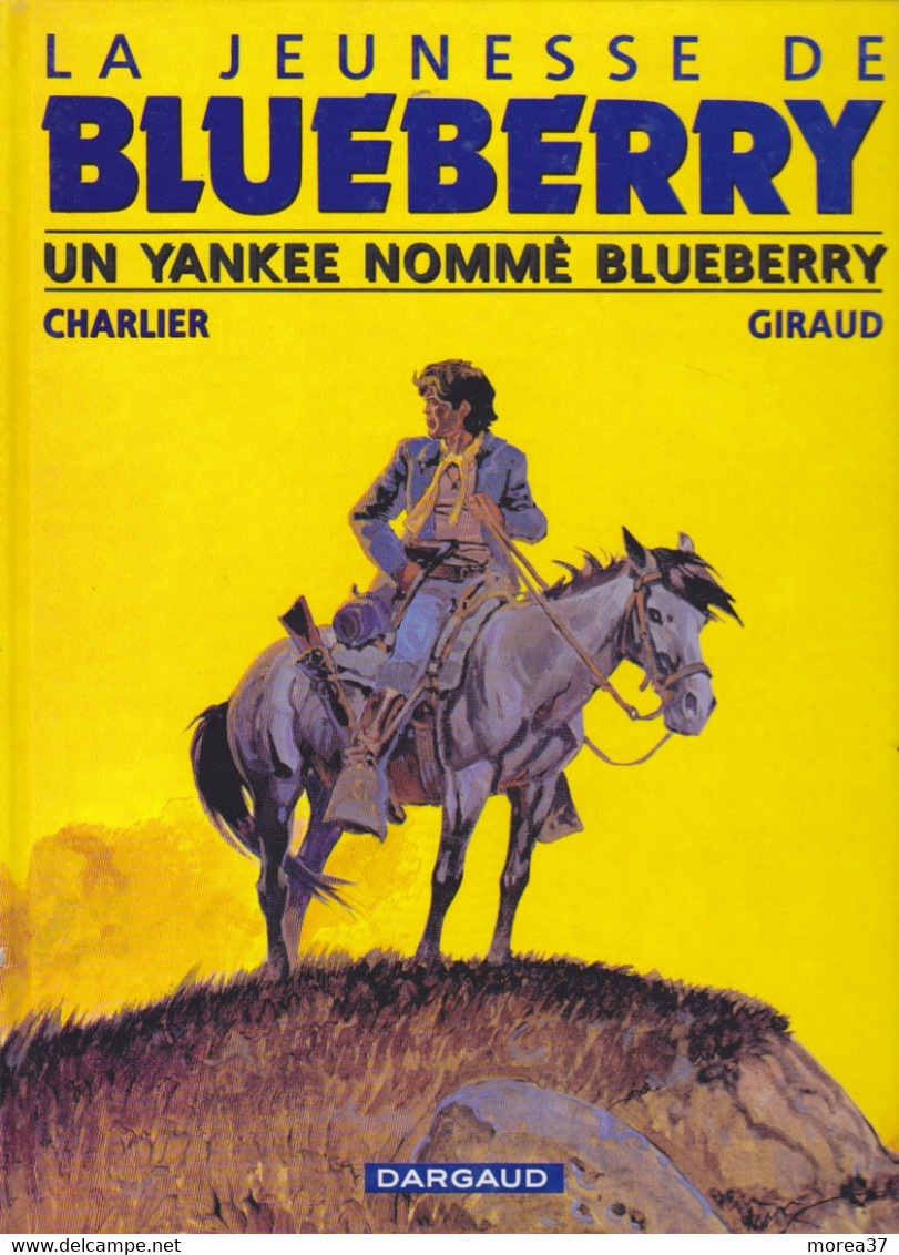 BLUEBERRY    " Un Yankee Nommé Blueberry"    De CHARLIER/  GIRAUD  DARGAUD - Blueberry