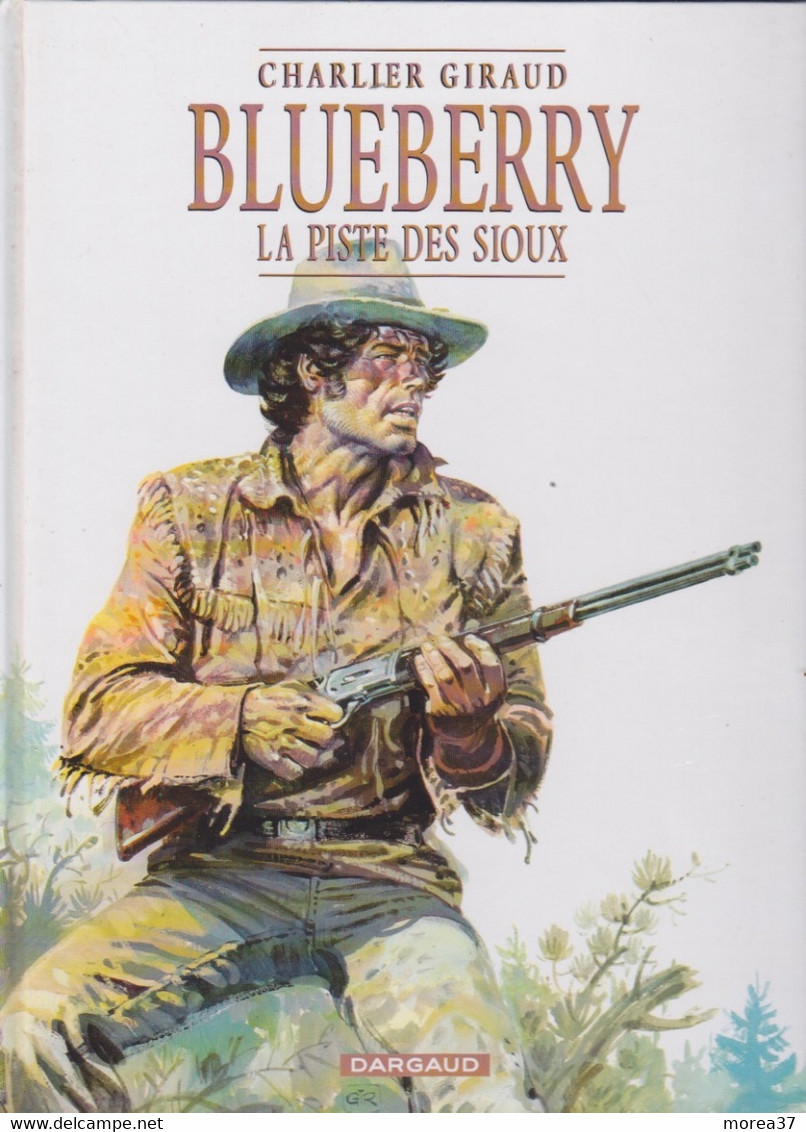 BLUEBERRY    " La Piste Des Sioux"    De CHARLIER/  GIRAUD  DARGAUD - Blueberry