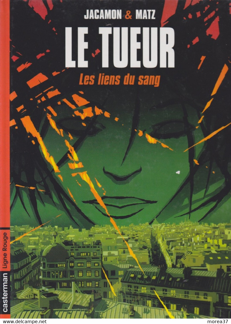 LE TUEUR   " Les Liens Du Sang" Tome 4   EO  De JACAMON/  MATZ    CASTERMAN - Tueur, Le