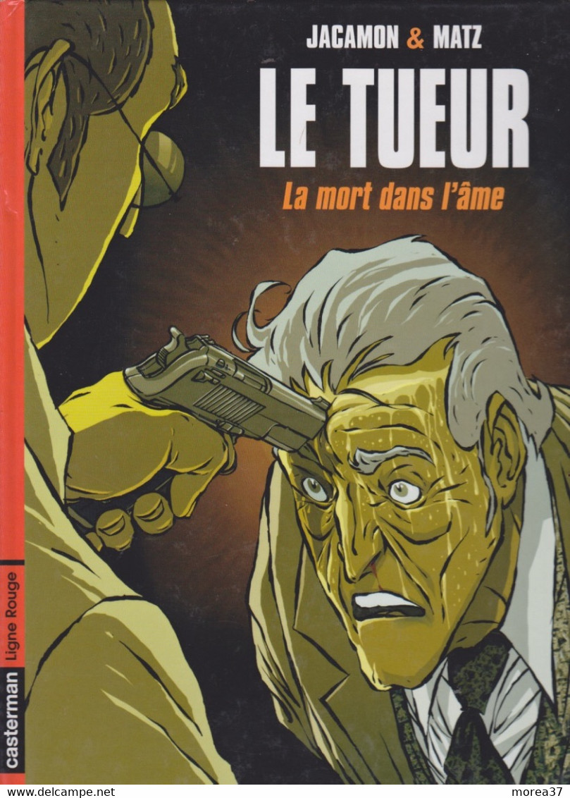 LE TUEUR   " La Mort Dans L'âme " Tome 5   EO  De JACAMON/  MATZ    CASTERMAN - Tueur, Le