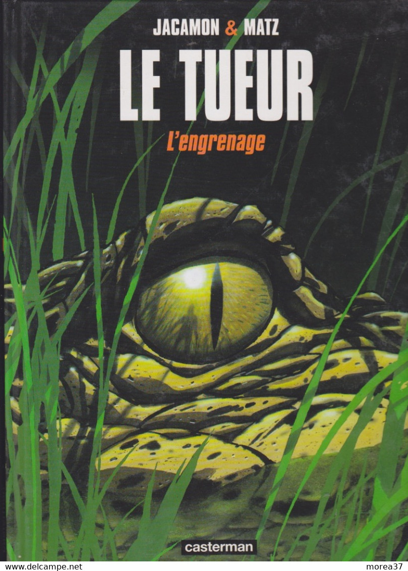 LE TUEUR   " L' Engrenage  " Tome 2   EO  De JACAMON/  MATZ    CASTERMAN - Tueur, Le