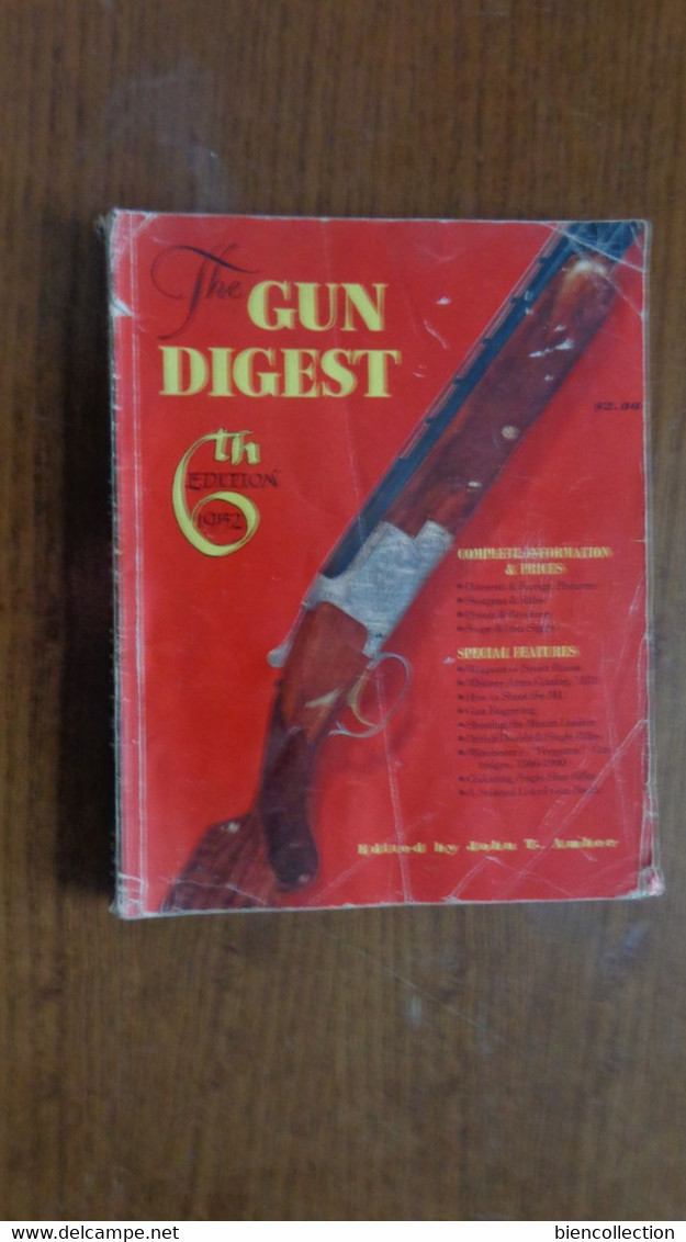 The Gun Digest 6eme édition 1952 "shotguns, Rifles, Pistols,revolvers" , Armes "fusils, Révolvers ,colts " - Altri & Non Classificati