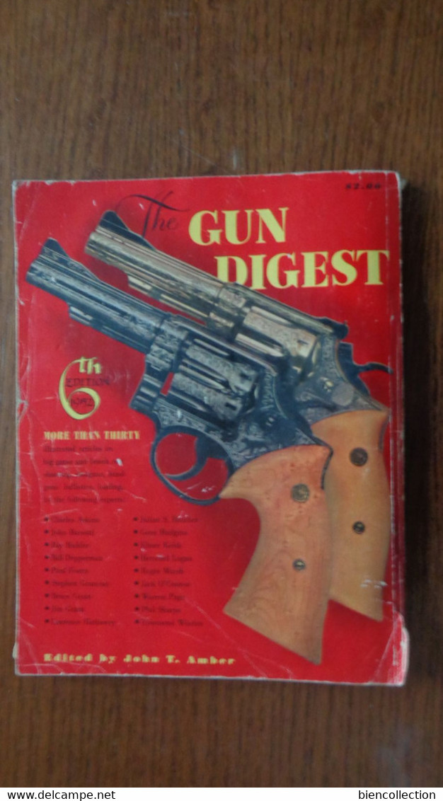 The Gun Digest 6eme édition 1952 "shotguns, Rifles, Pistols,revolvers" , Armes "fusils, Révolvers ,colts " - Autres & Non Classés