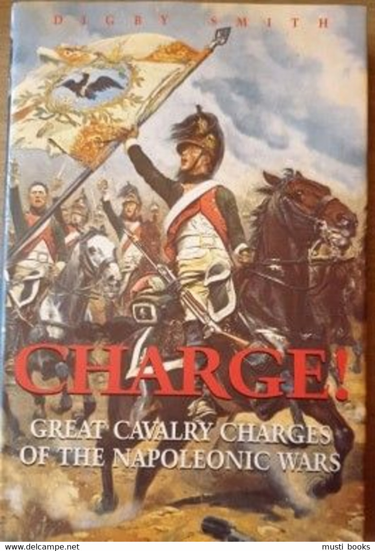 (NAPOLEON WATERLOO) Charge! Great Cavalry Charges Of The Napoleonic Wars. - Europa