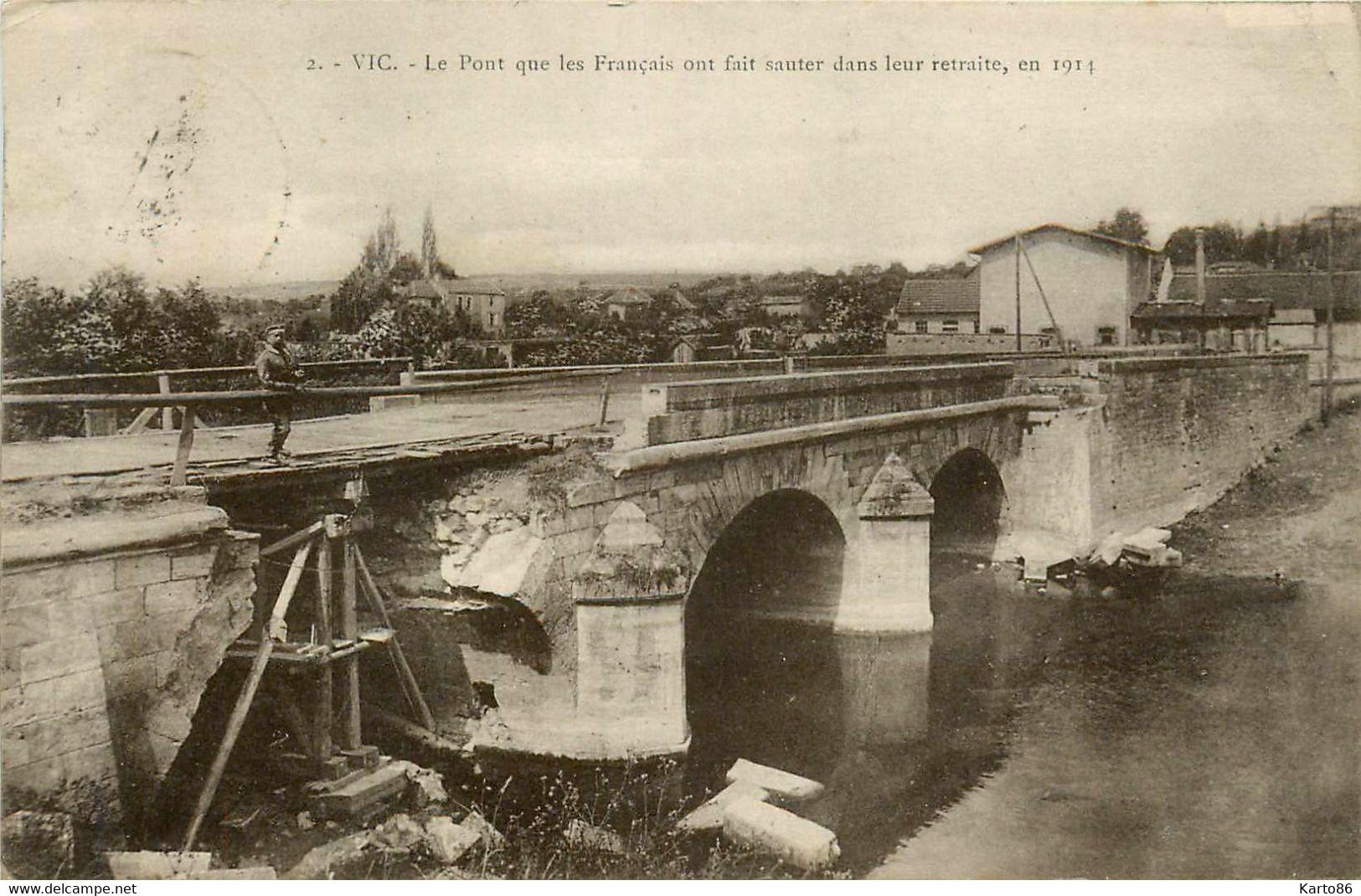 Vic Sur Seille * Pont Que Les Français Ont Fait Sauter Dans Leur Retraite En 1914 - Vic Sur Seille