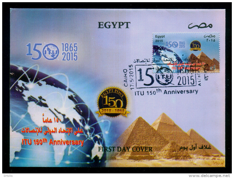 EGYPT / 2015 / ITU 150TH ANNIV. / UTI / COMMUNICATIONS / THE 3 PYRAMIDS OF GIZA / ARCHEOLOGY / EGYPTOLOGY / FDC - Brieven En Documenten