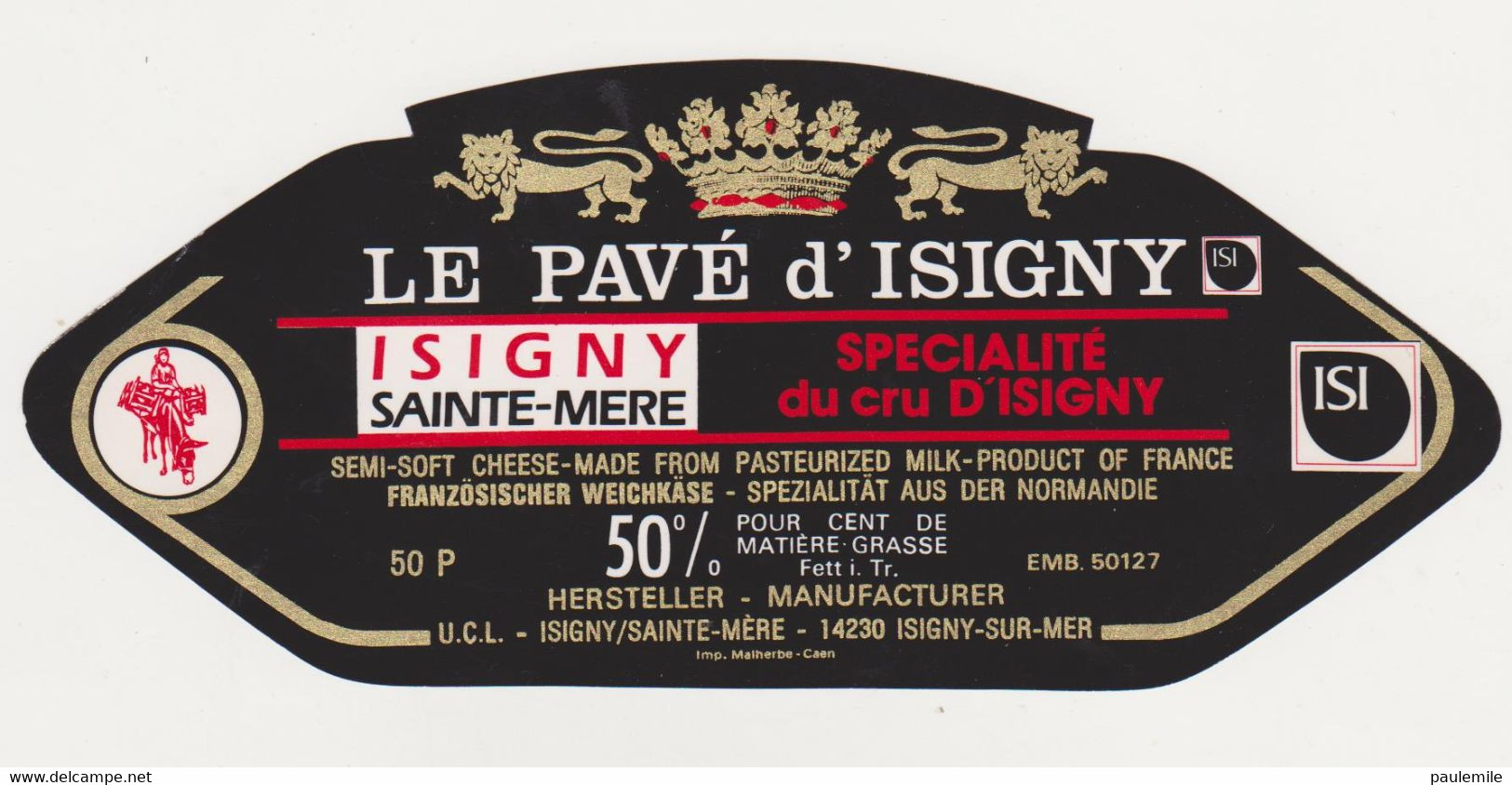 ETIQUETTE DE FROMAGE LE PAVE D ISIGNY  SAINTE MERE - Quesos